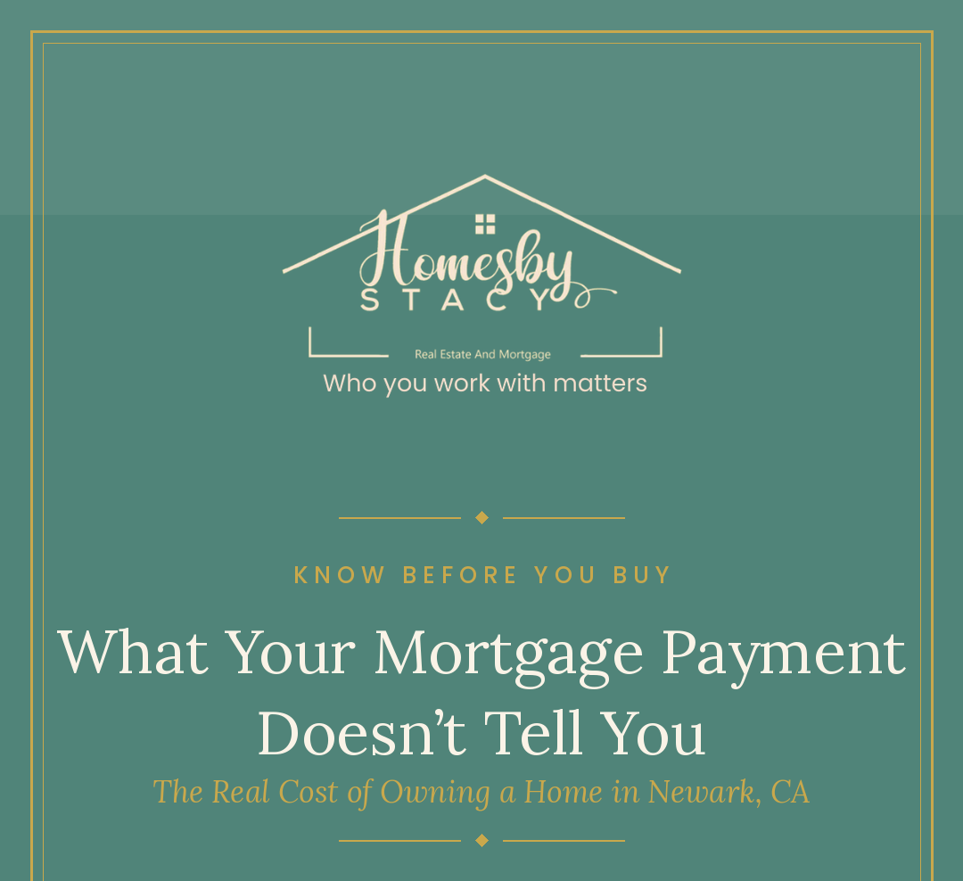 What Your Mortgage Payment Doesn't Tell You: The Real Cost of Owning a Home in Newark, CA